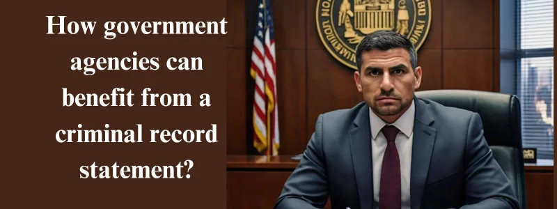 How government agencies can benefit from a criminal record statement?