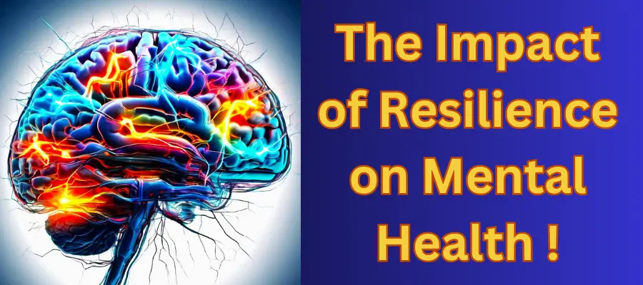 The Impact of Resilience on Mental Health !