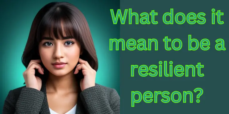 What does it mean to be a resilient person ?