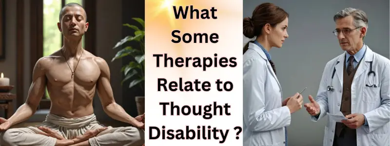 What do Some Therapies Relate to Thought Disability?