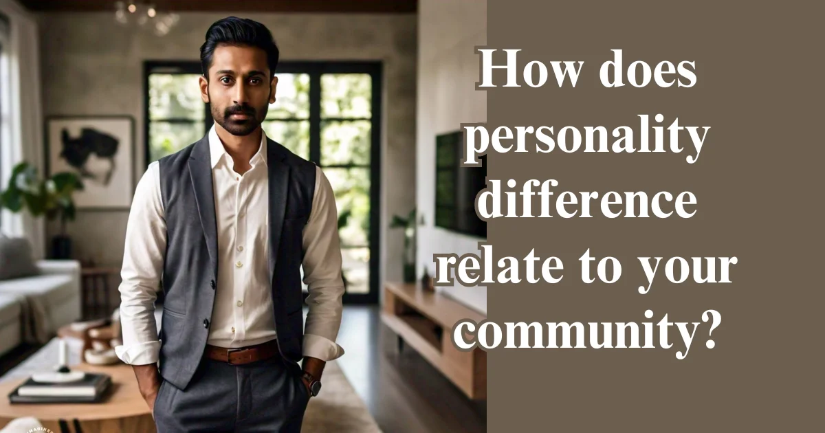 https://personalitymindful.com/2024/09/05/how-does-personality-difference-relate-to-your-community/