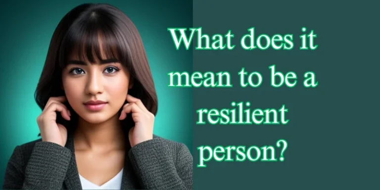 What does it mean to be a resilient person?