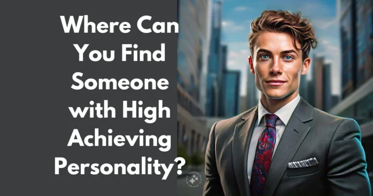 Where Can You Find Someone with High Achieving Personality?